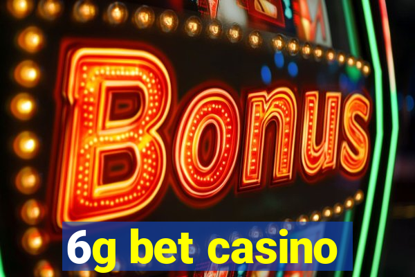 6g bet casino